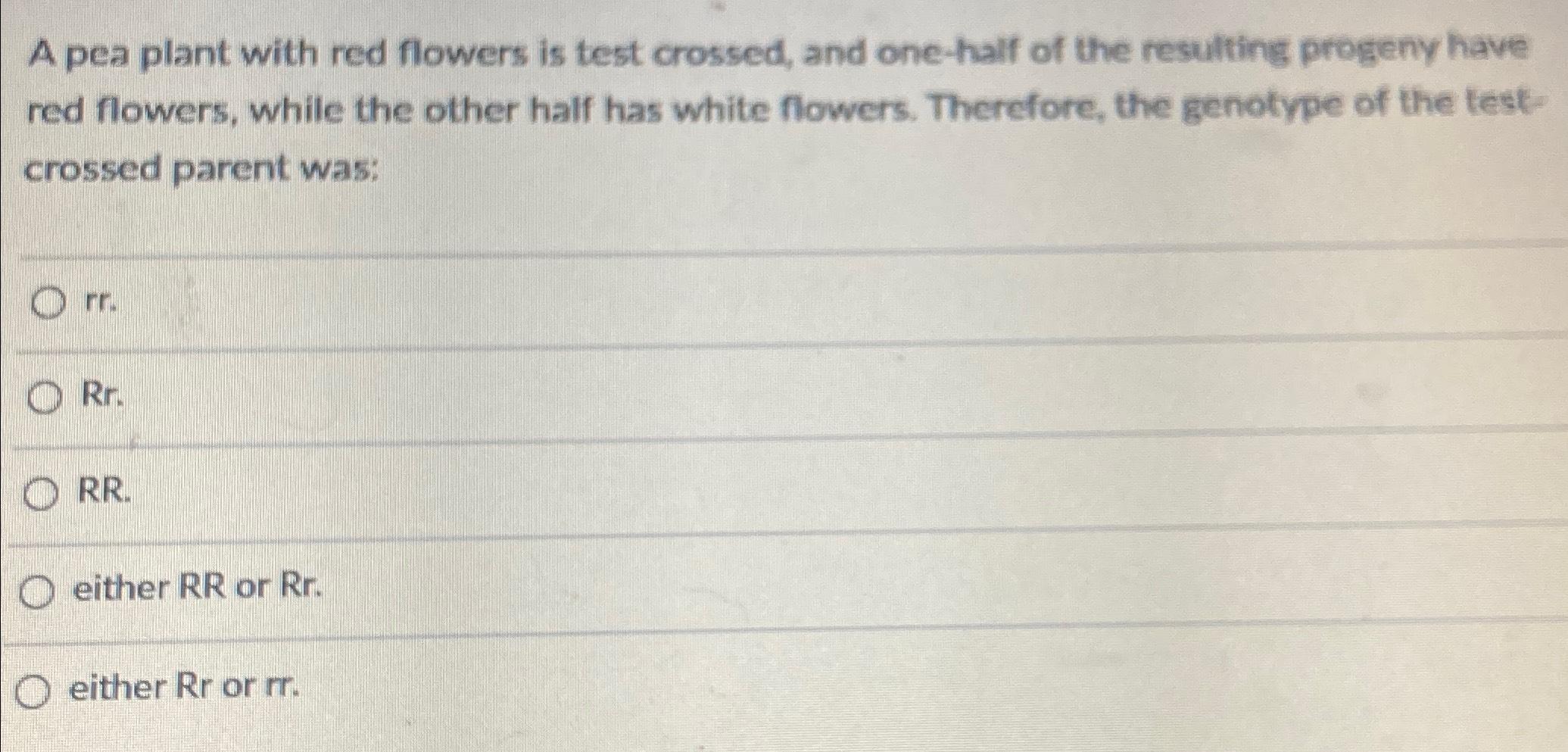 Solved A pea plant with red flowers is test crossed, and | Chegg.com