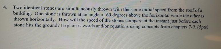 Solved 4. Two identical stones are simultaneously thrown | Chegg.com