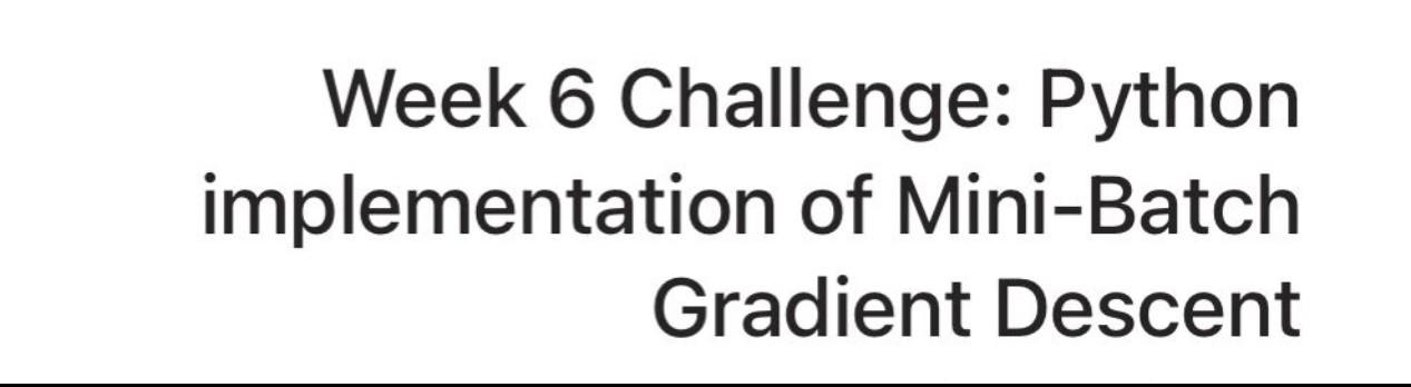 Solved Week 6 Challenge: Python implementation of Mini-Batch | Chegg.com