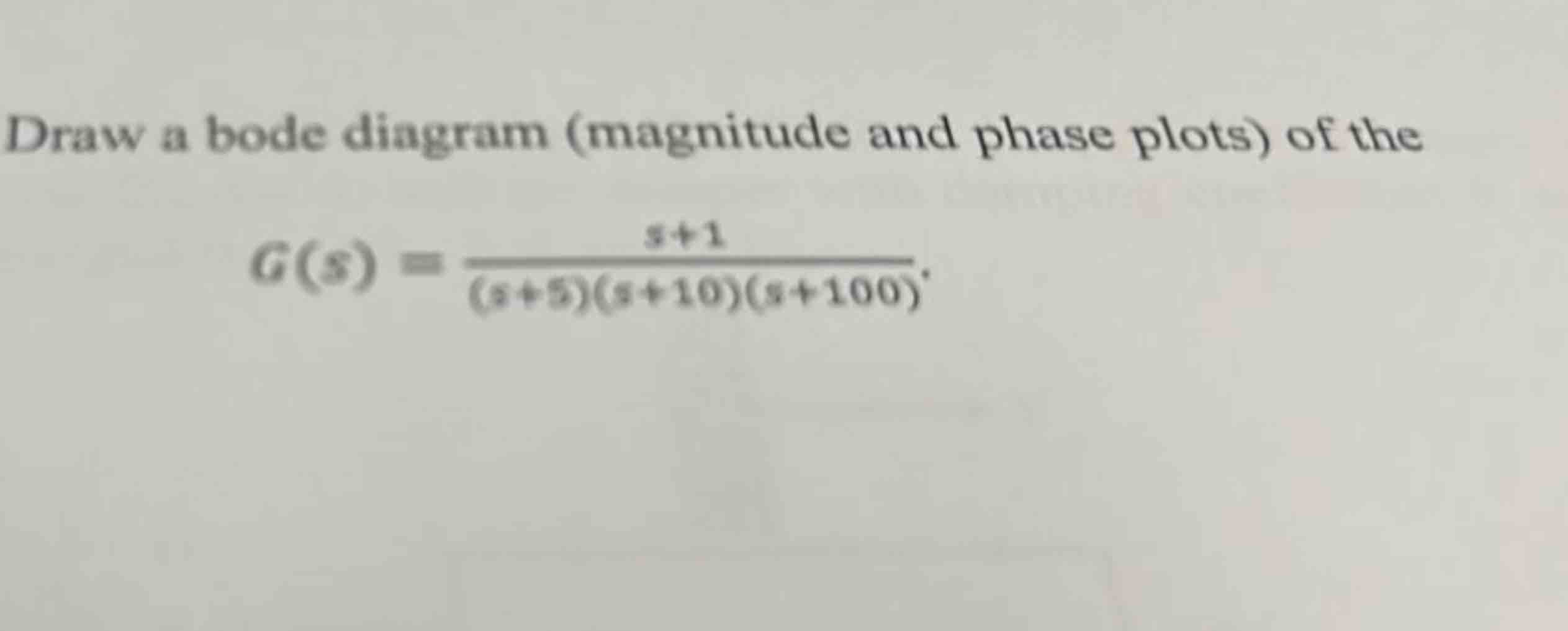 Solved Draw a bode diagram (magnitude ﻿and phase plots) of | Chegg.com