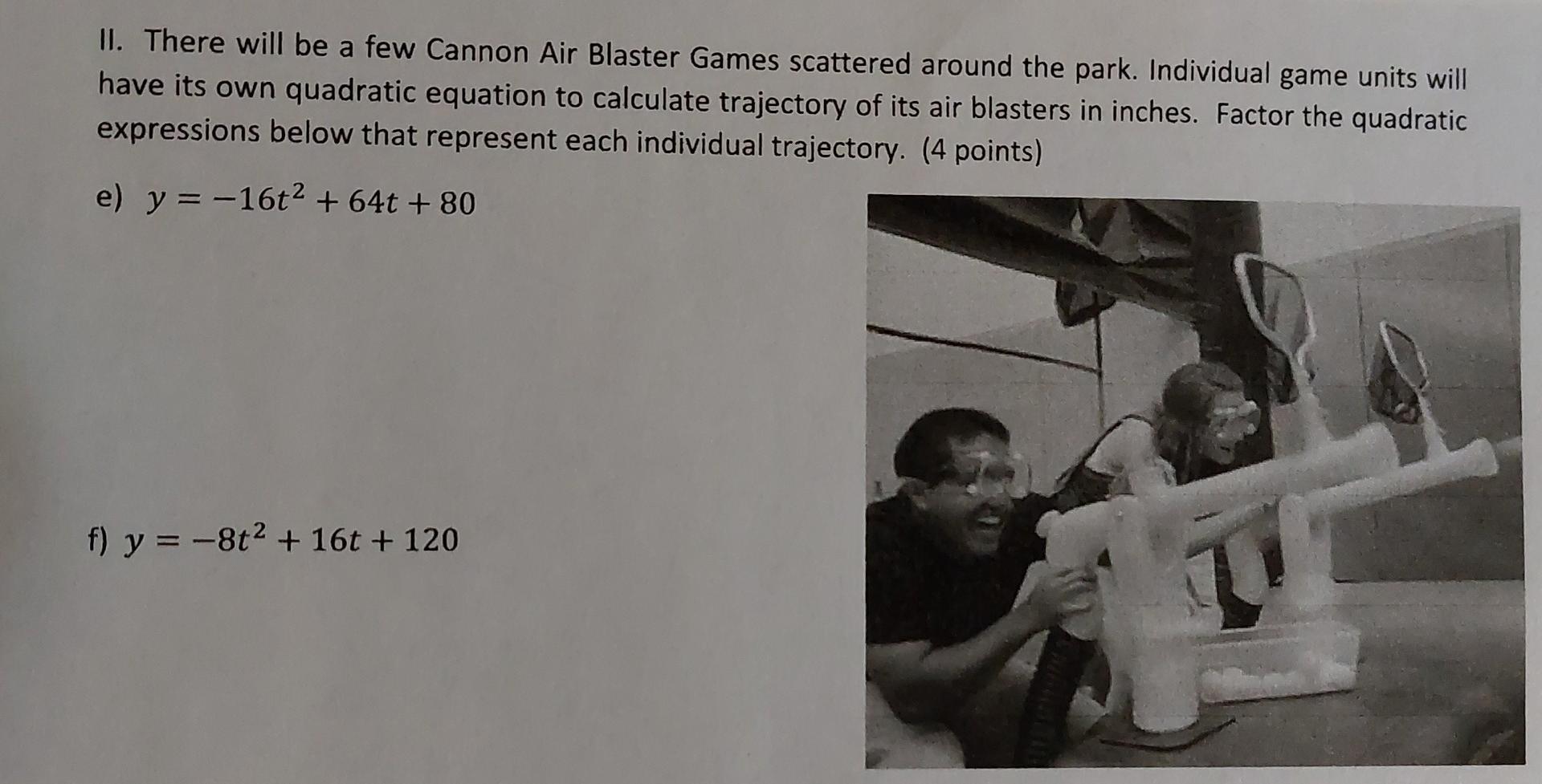 Solved II. There will be a few Cannon Air Blaster Games | Chegg.com