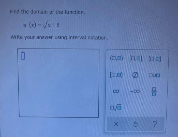 Solved Find The Domain Of The Function U X √x 6 Write