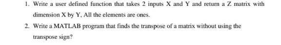 Solved 1. Write a user defined function that takes 2 inputs | Chegg.com