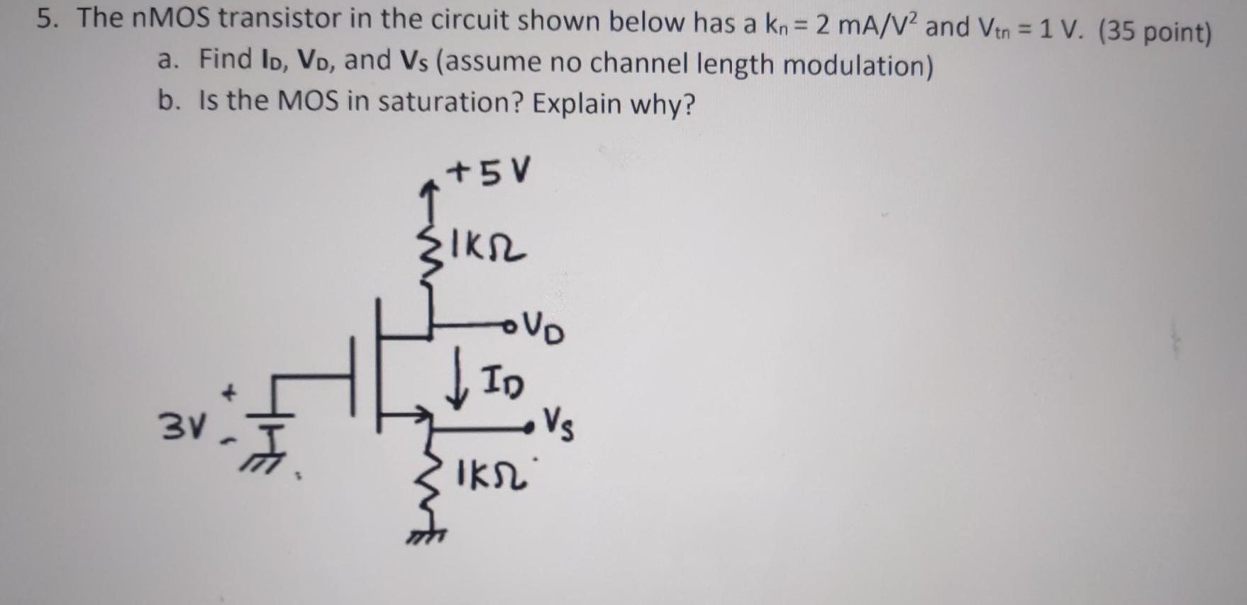 Solved 5. The nMOS transistor in the circuit shown below has | Chegg.com