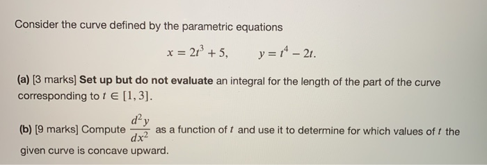 Solved Consider the curve defined by the parametric | Chegg.com