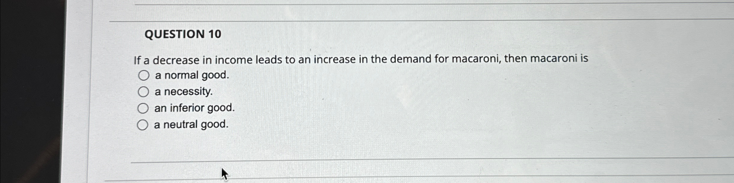 Solved QUESTION 10If a decrease in income leads to an | Chegg.com