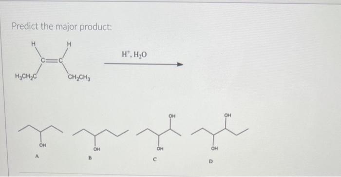 Solved Predict the major product: A B c D | Chegg.com