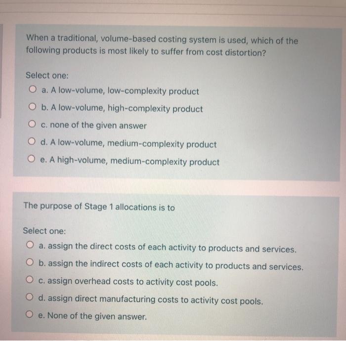 Solved When a traditional, volumebased costing system is