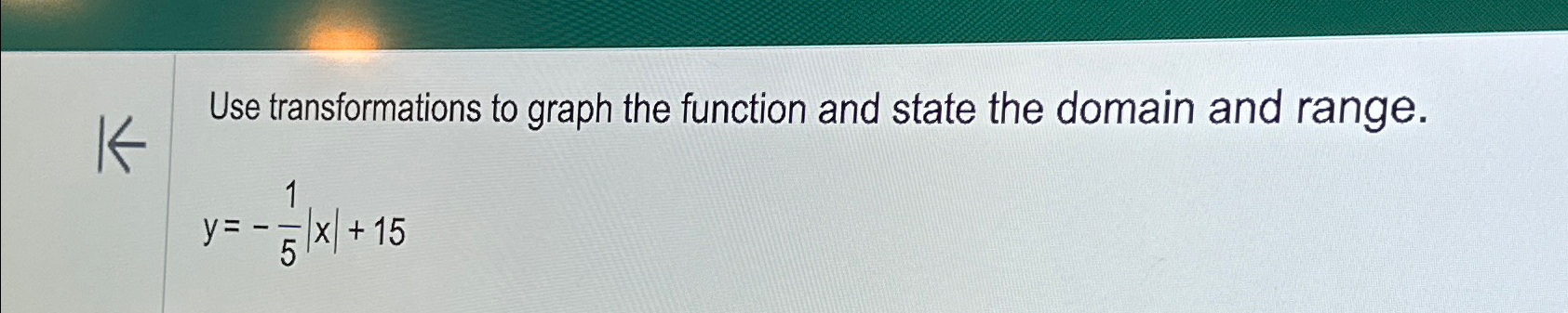 Solved Use transformations to graph the function and state | Chegg.com