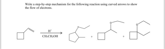 Write a step-by-step mechanism for the following | Chegg.com