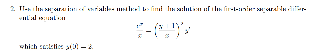 Solved Use the separation of ﻿variables method to ﻿find the | Chegg.com