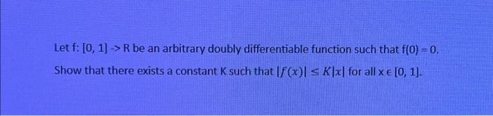 Solved Let F [0 1]→r Be An Arbitrary Doubly Differentiable