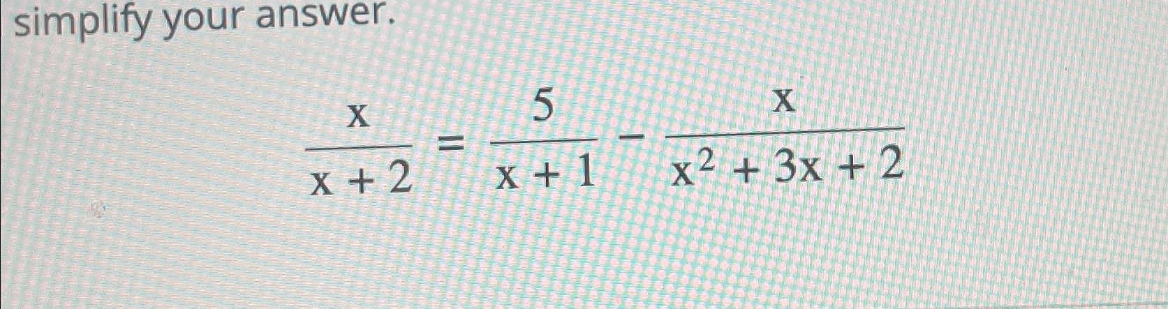 simplify 2 5 3 x x 10 2 5 3x )