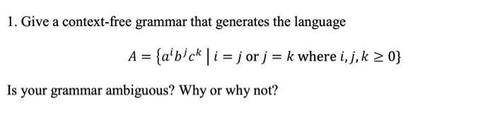 Solved 1. Give a context-free grammar that generates the | Chegg.com