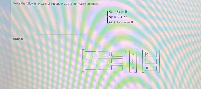 Solved Write The Following System Of Equations As A Single | Chegg.com