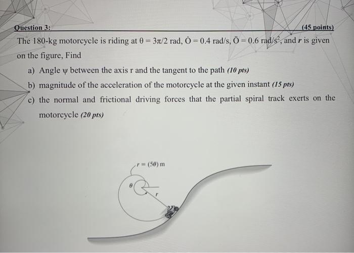 Solved Question 3 45 Points The 180 Kg Motorcycle Is R Chegg Com