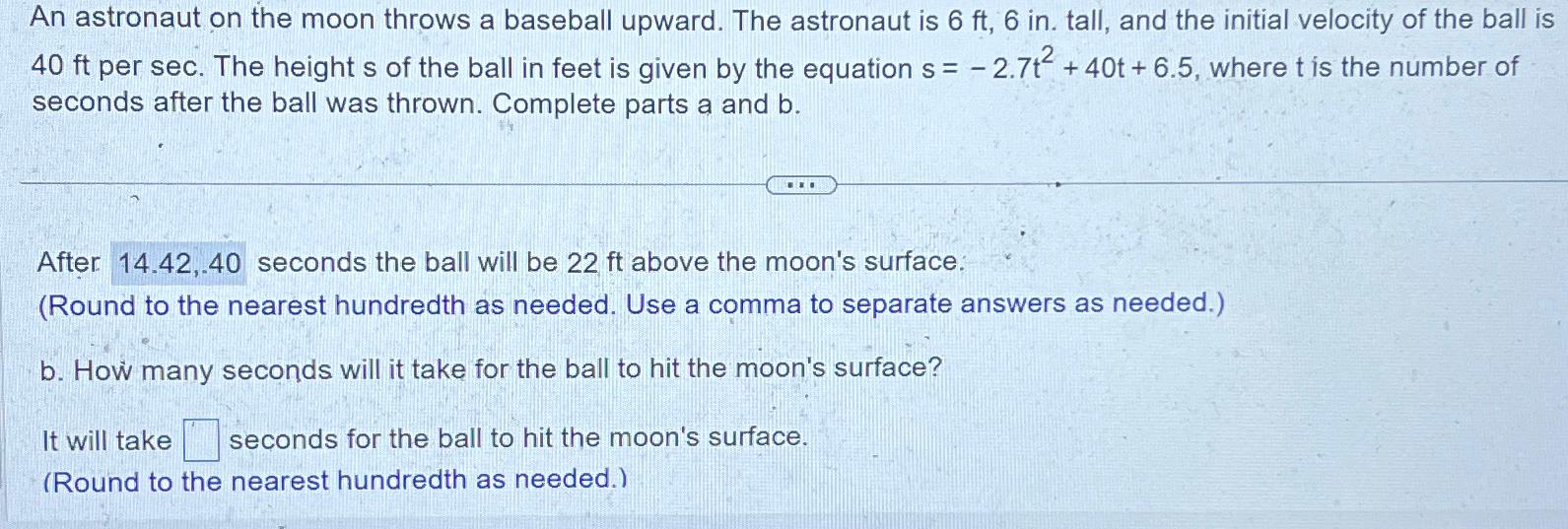 Solved An astronaut on the moon throws a baseball upward.