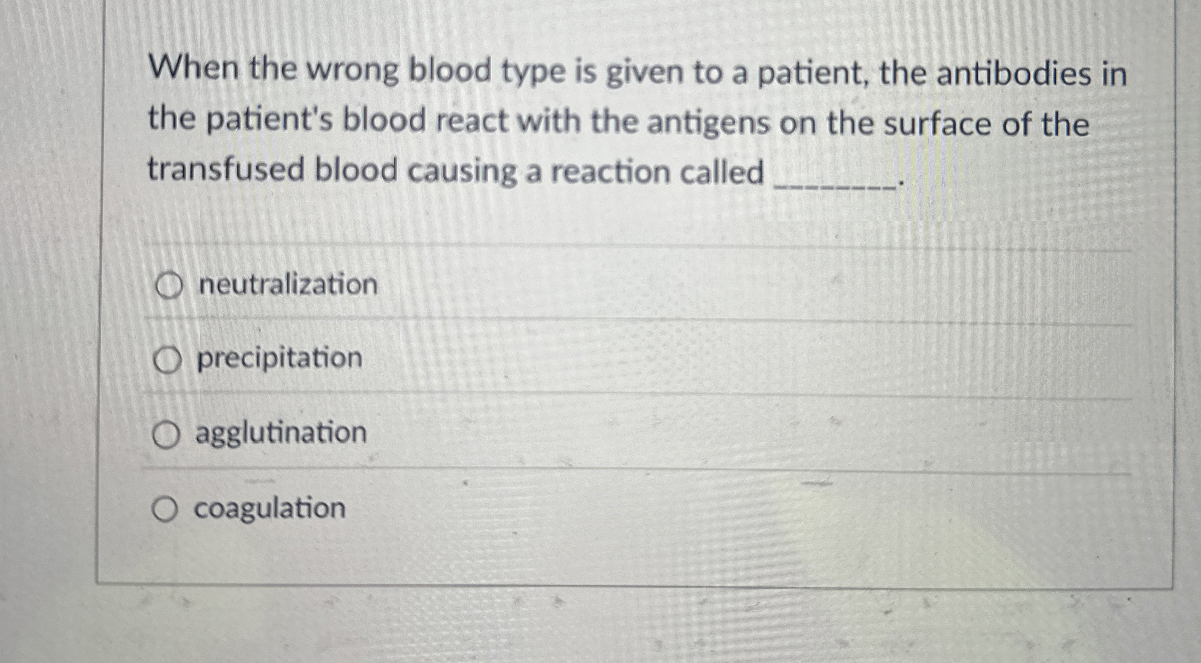 Solved When the wrong blood type is given to a patient, the