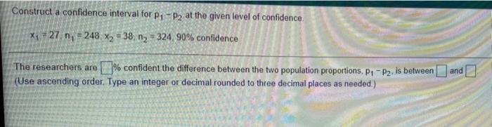 Solved Construct a confidence interval for P1 P2 at the | Chegg.com