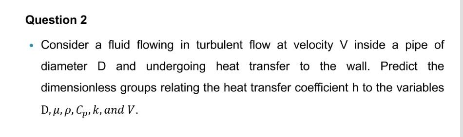 Solved Question 2 Consider a fluid flowing in turbulent flow | Chegg.com
