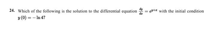 Solved eutz with the initial condition 24. Which of the | Chegg.com