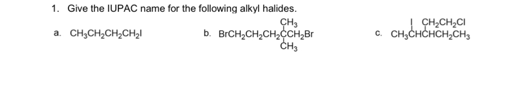 Give the IUPAC name for the following alkyl halides. | Chegg.com