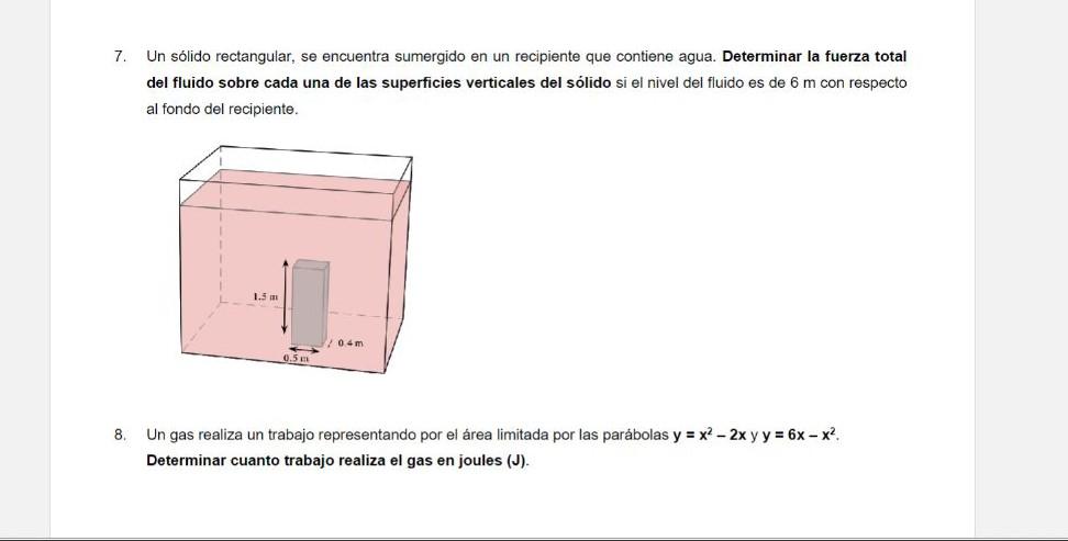 7. Un sólido rectangular, se encuentra sumergido en un recipiente que contiene agua. Determinar la fuerza total del fluido so