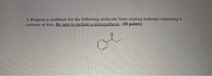 Solved 2. Propose a synthesis for the following molecule | Chegg.com