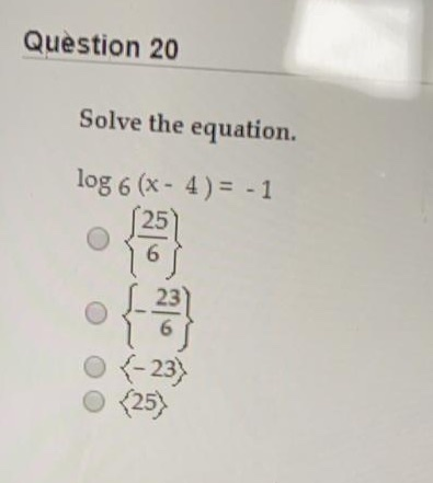 Solved Question 20 Solve The Equation Log 6 X 4 1 Chegg Com