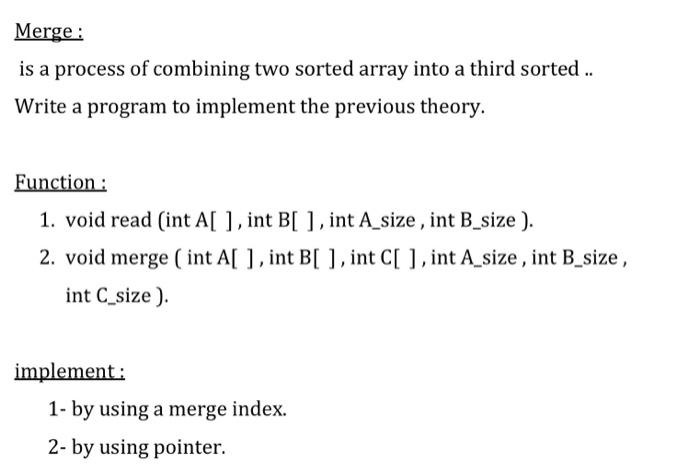 Solved Merge : is a process of combining two sorted array | Chegg.com