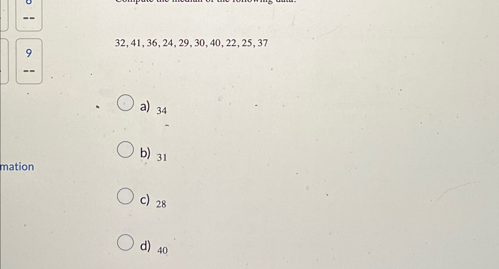 Solved 32,41,36,24,29,30,40,22,25,37a) 34b) 31c) 28d) 40 | Chegg.com