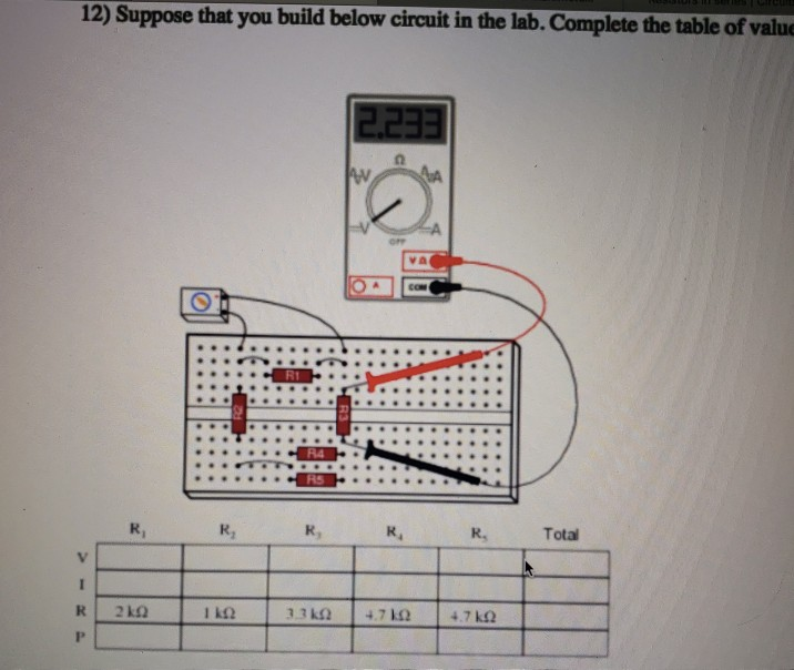 Solved 12) Suppose that you build below circuit in the lab. | Chegg.com