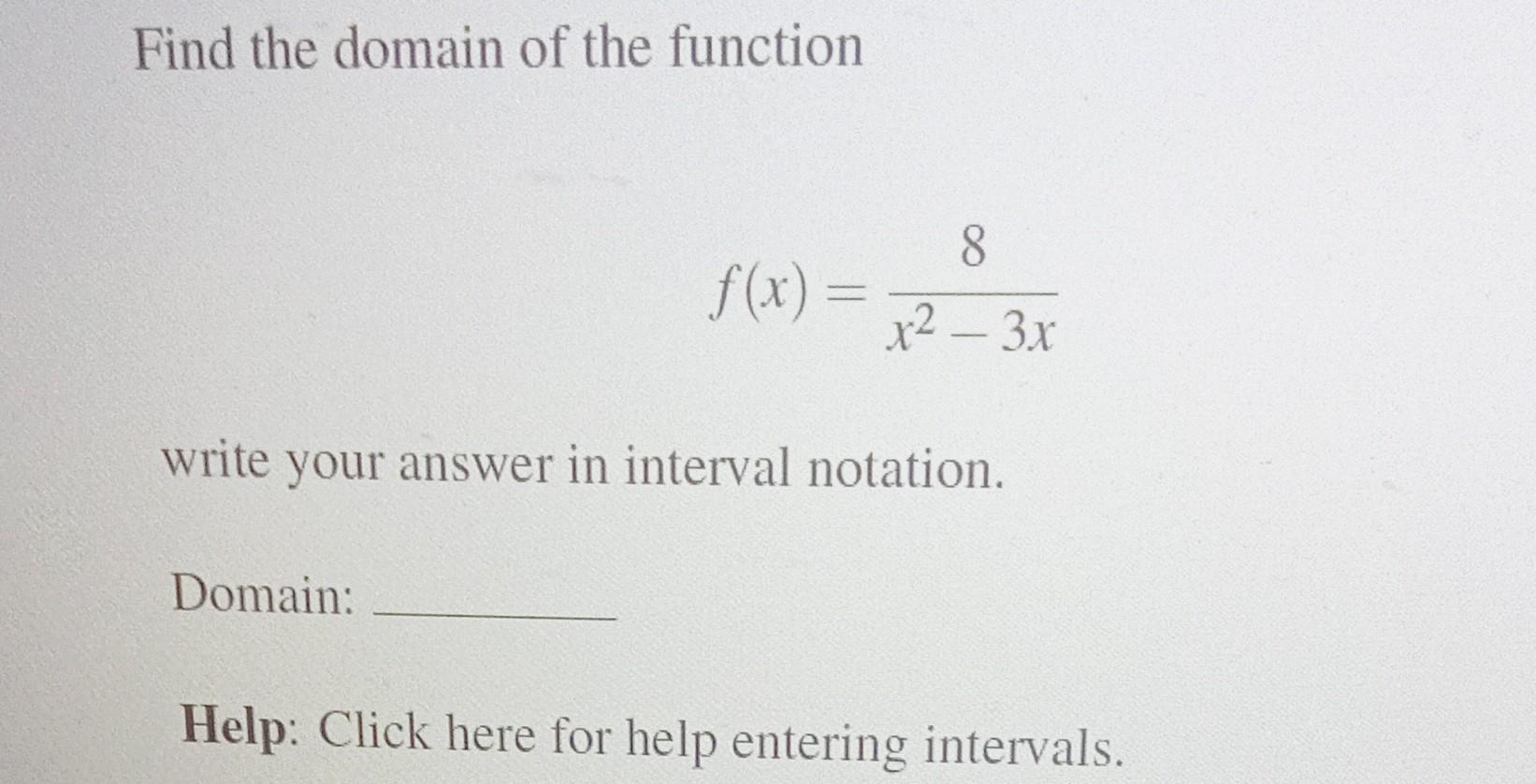 Solved Find The Domain Of The Function Fxx2−3x8 8959