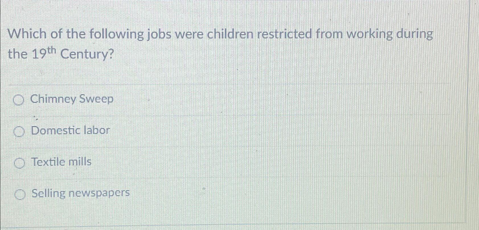 Solved Which of the following jobs were children restricted