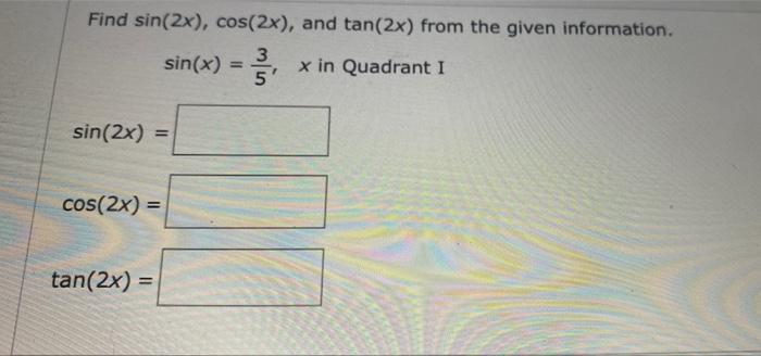 Solved Find Sin 2x Cos 2x And Tan 2x From The Given