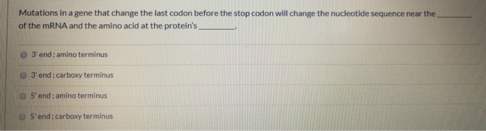 Solved Mutations in a gene that change the last codon before | Chegg.com