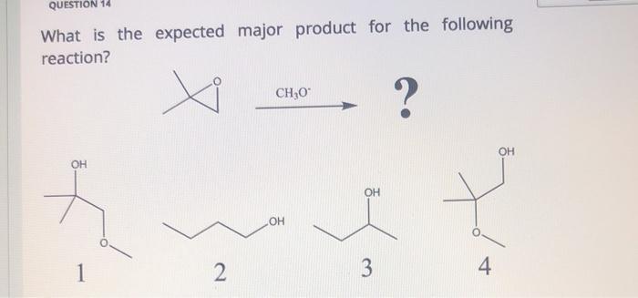 Solved QUESTION What is the expected major product for the | Chegg.com