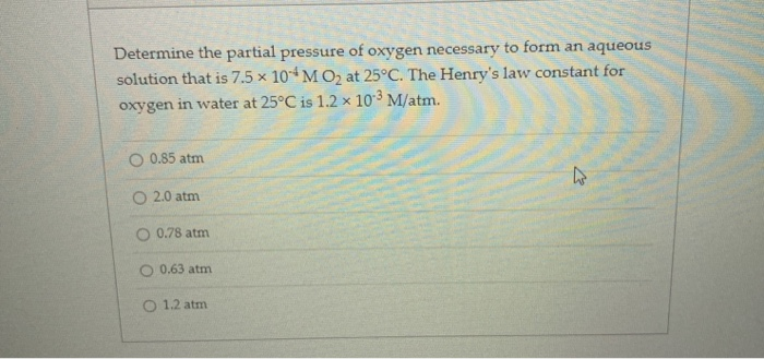 Solved Determine the partial pressure of oxygen necessary to | Chegg.com