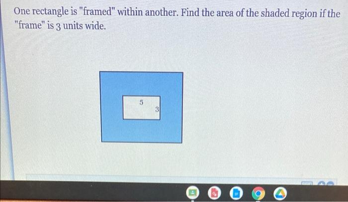 Solved One rectangle is "framed" within another. Find the | Chegg.com