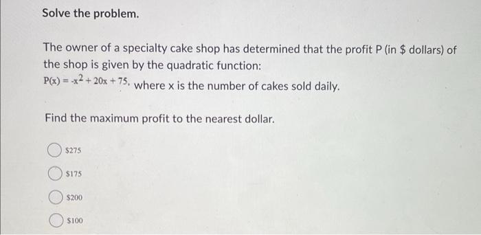Solved Solve the problem. The owner of a specialty cake | Chegg.com