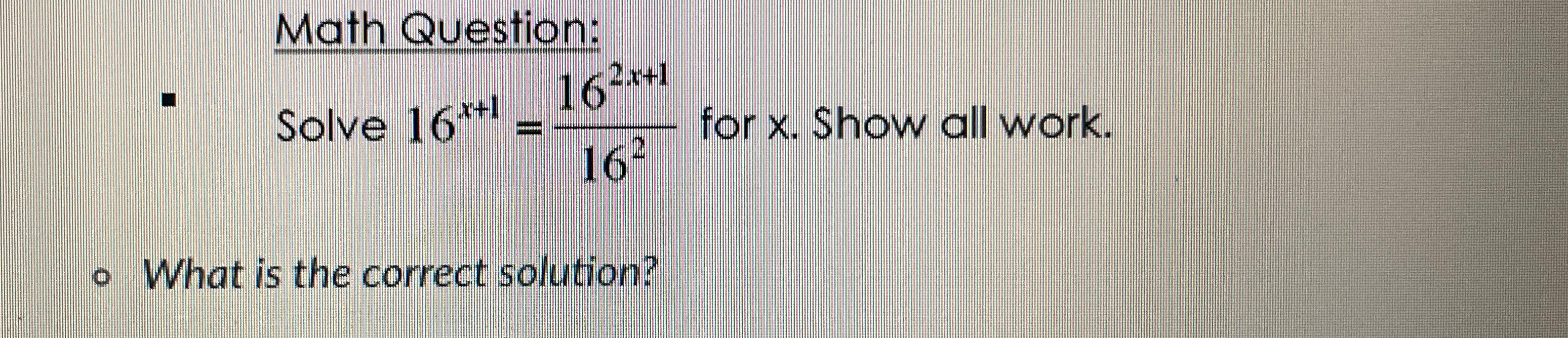 solved-math-question-solve-16x-1-162x-1162-for-x-show-all-chegg