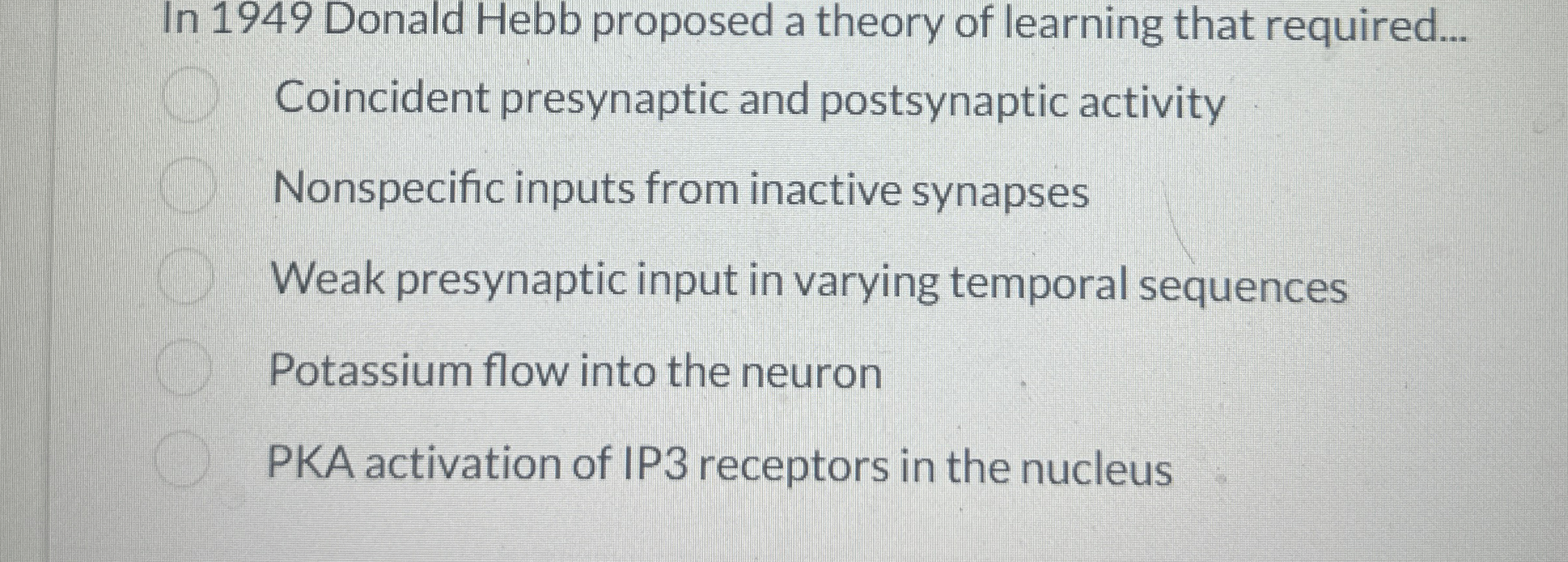 Solved In 1949 ﻿Donald Hebb proposed a theory of learning | Chegg.com