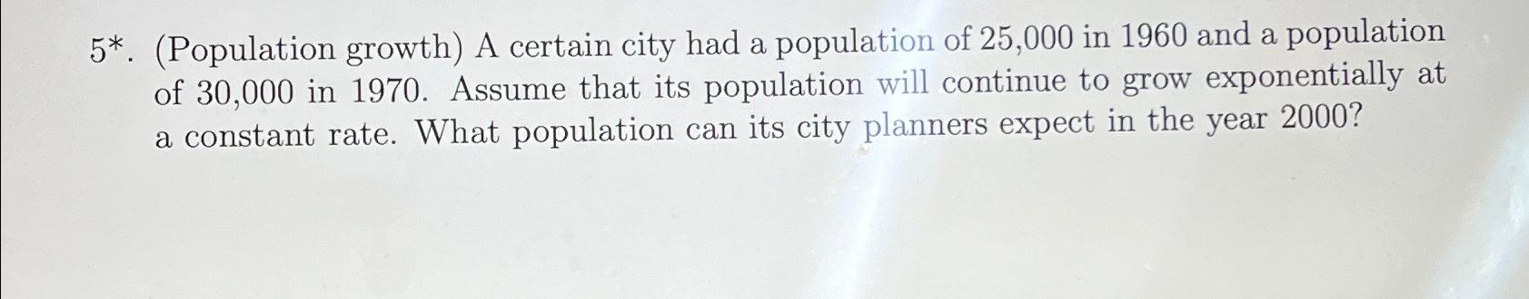 solved-5-population-growth-a-certain-city-had-a-chegg