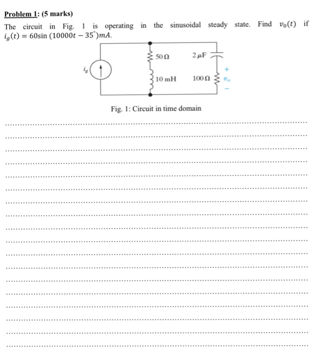 Solved Problem 1: (5 marks) The circuit in Fig. 1 is | Chegg.com