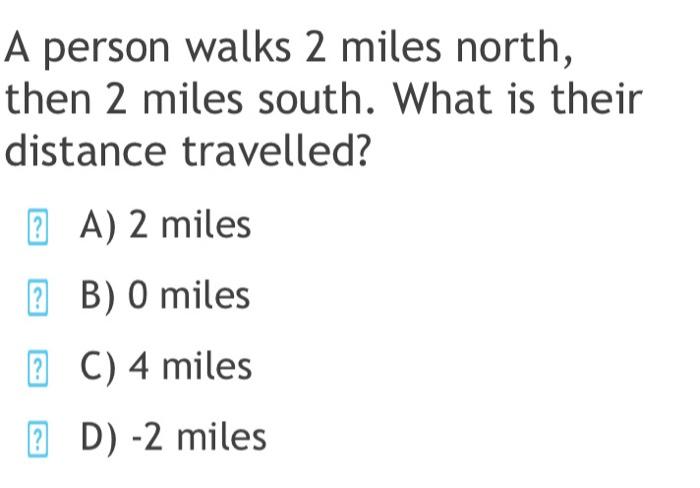 Solved A person walks 2 miles north, then two miles south. | Chegg.com