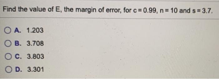 Solved Find The Value Of E, The Margin Of Error, For C = | Chegg.com