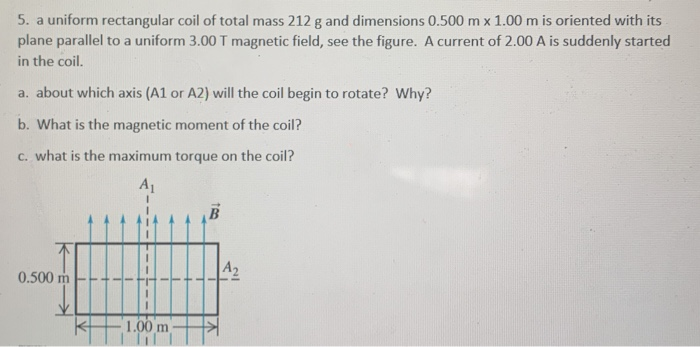 Solved 5 A Uniform Rectangular Coil Of Total Mass 212 G Chegg Com