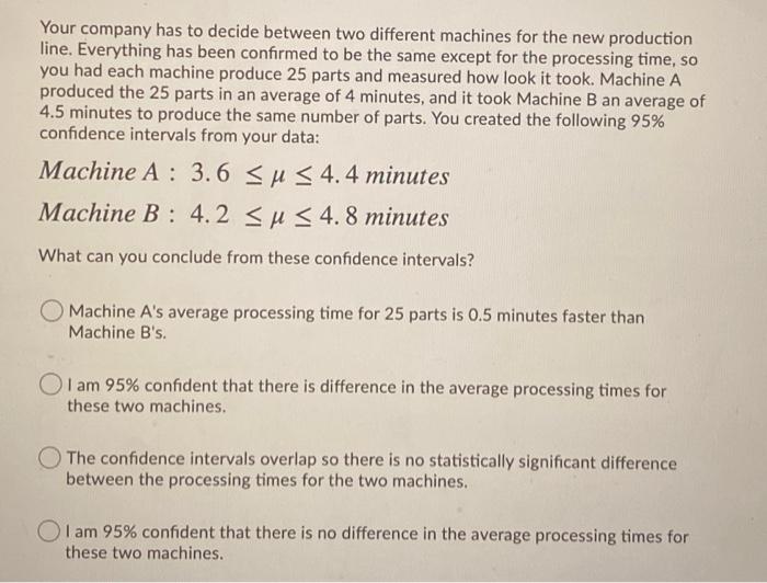 Solved Your company has to decide between two different | Chegg.com