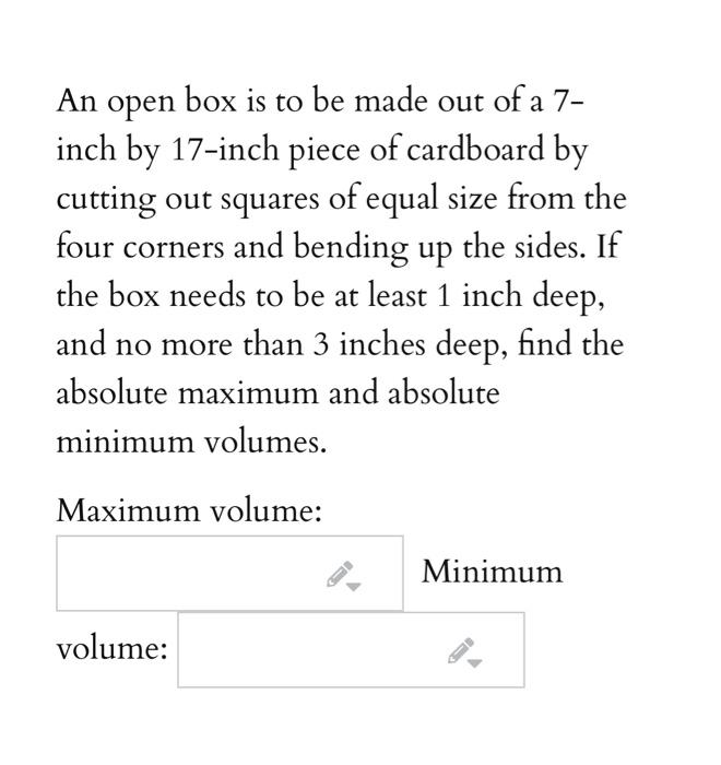 Solved An open box is to be made out of a 7- inch by 17-inch | Chegg.com