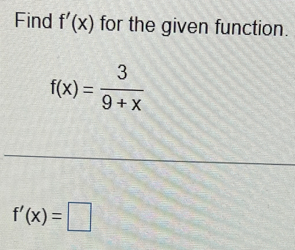 Solved Find Fx ﻿for The Given Functionfx39xfx 6418